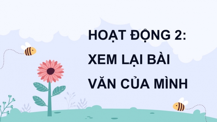 Giáo án điện tử Tiếng Việt 5 kết nối Bài 7: Đánh giá, chỉnh sửa bài văn tả người