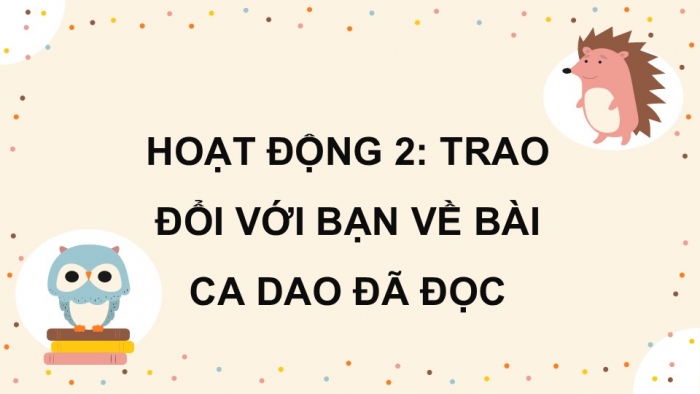 Giáo án điện tử Tiếng Việt 5 kết nối Bài 14: Đọc mở rộng (Tập 2)