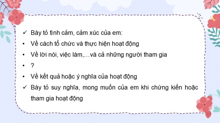 Giáo án điện tử Tiếng Việt 5 chân trời Bài 6: Tìm ý cho đoạn văn thể hiện tình cảm, cảm xúc trước một sự việc