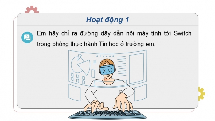 Giáo án điện tử Khoa học máy tính 12 cánh diều Bài 1: Đường truyền hữu tuyến và vô tuyến