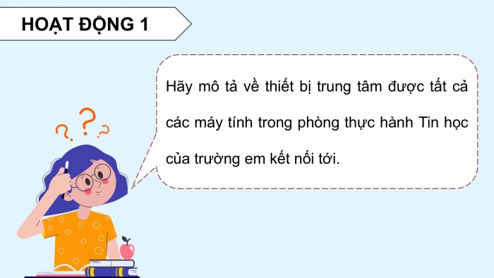 Giáo án điện tử Khoa học máy tính 12 cánh diều Bài 2: Thiết bị mạng