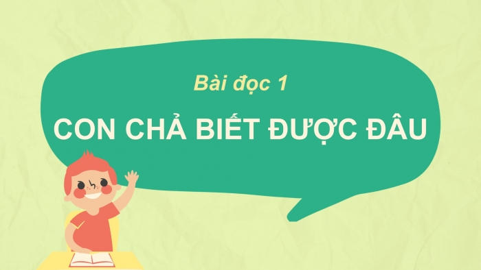 Giáo án điện tử Tiếng Việt 2 cánh diều Bài 14: Con chả biết được đâu