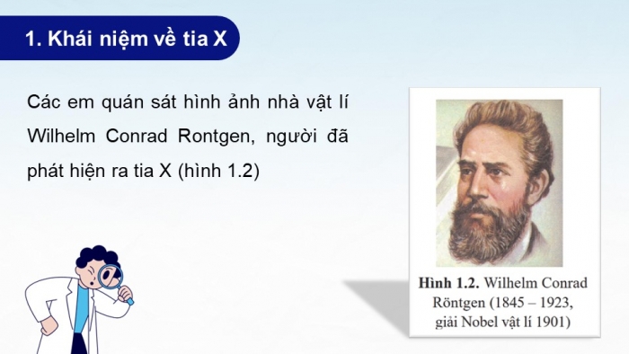 Giáo án điện tử chuyên đề Vật lí 12 cánh diều Bài 1: Tia X và tạo ảnh bằng tia X