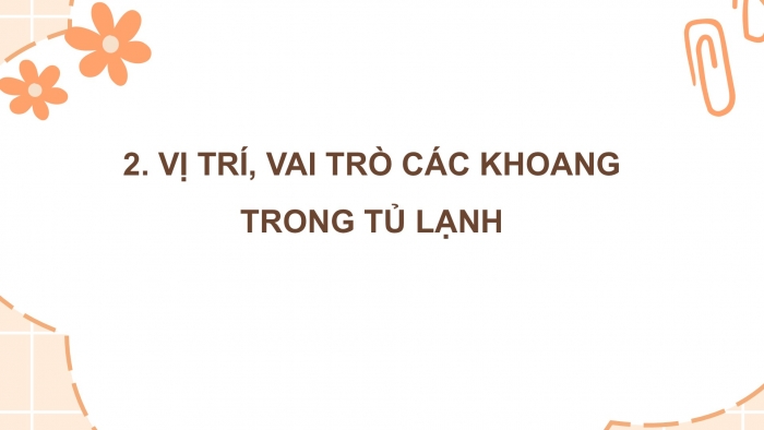 Giáo án điện tử Công nghệ 5 kết nối Bài 6: Sử dụng tủ lạnh