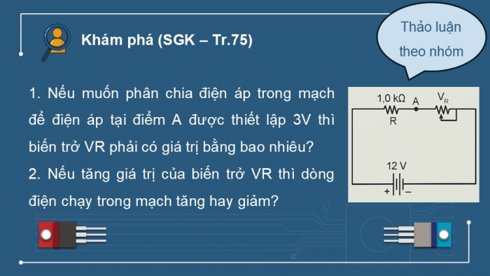 Giáo án điện tử Công nghệ 12 Điện - Điện tử Kết nối Bài 15: Điện trở, tụ điện và cuộn cảm