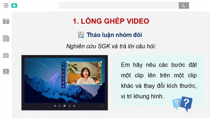 Giáo án điện tử Tin học 9 chân trời Bài 8B: Lồng ghép video, âm thanh