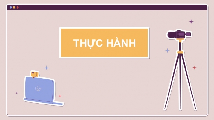 Giáo án điện tử Tin học 9 chân trời Bài 10B: Thực hành làm video