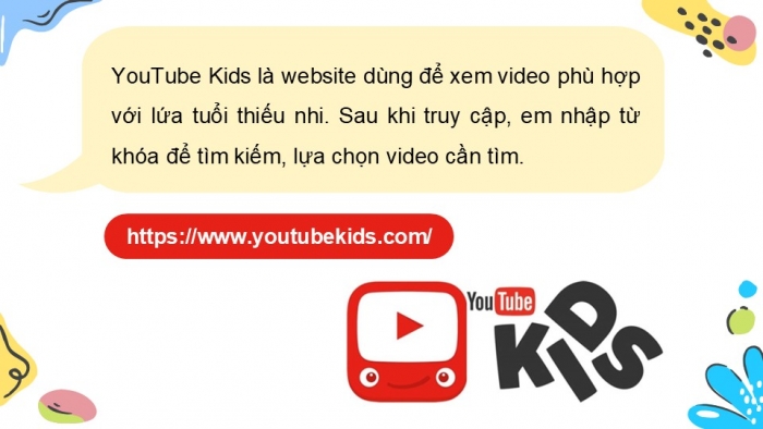 Giáo án điện tử Tin học 5 cánh diều Chủ đề E Lựa chọn 2 Bài 1: Sử dụng website YouTube Kids