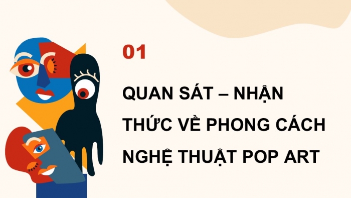 Giáo án điện tử Mĩ thuật 9 chân trời bản 1 Bài 11: Vẽ tranh theo phong cách nghệ thuật Pop art