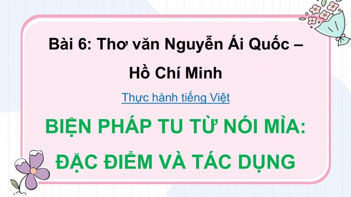 Giáo án điện tử Ngữ văn 12 cánh diều Bài 6: Biện pháp tu từ nói mỉa