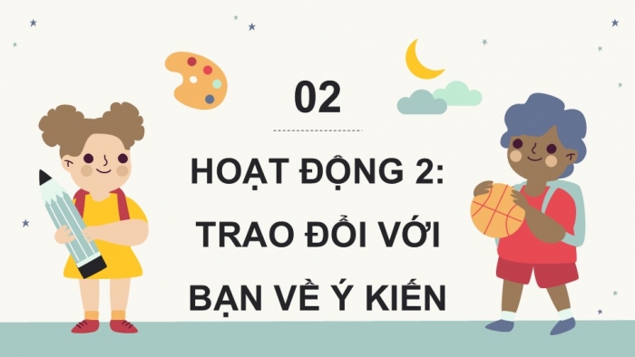 Giáo án điện tử Tiếng Việt 5 kết nối Bài 8: Những ý kiến khác biệt