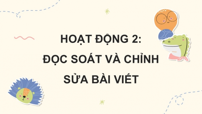 Giáo án điện tử Tiếng Việt 5 kết nối Bài 11: Viết đoạn văn thể hiện tình cảm, cảm xúc về một sự việc