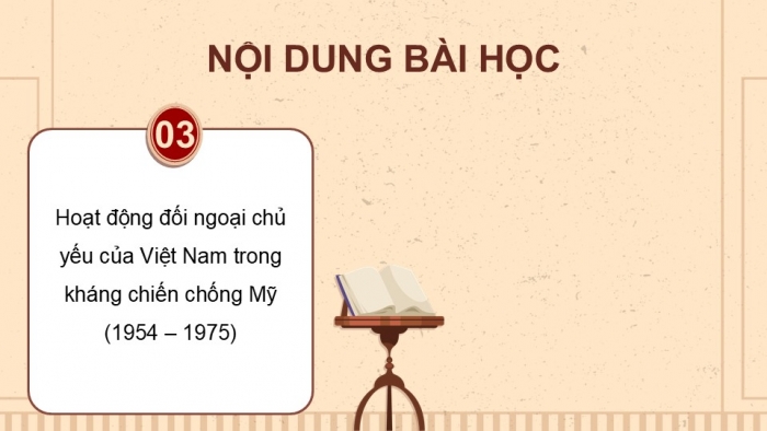 Giáo án điện tử Lịch sử 12 cánh diều Bài 12: Hoạt động đối ngoại của Việt Nam từ đầu thế kỉ XX đến năm 1975