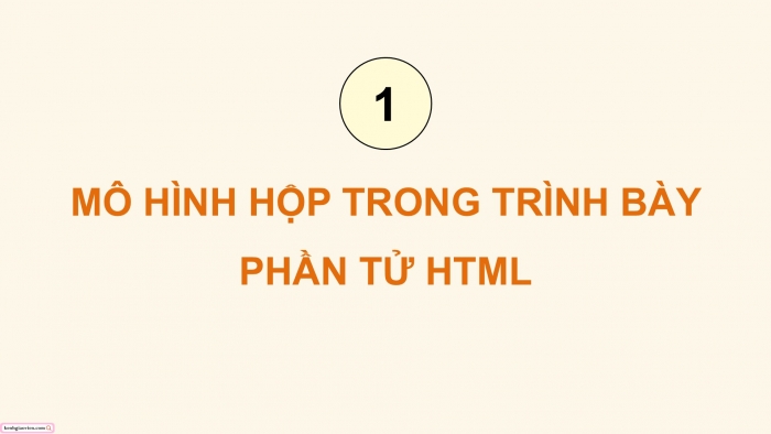 Giáo án điện tử Tin học ứng dụng 12 cánh diều Bài 11: Mô hình hộp, bố cục trang web