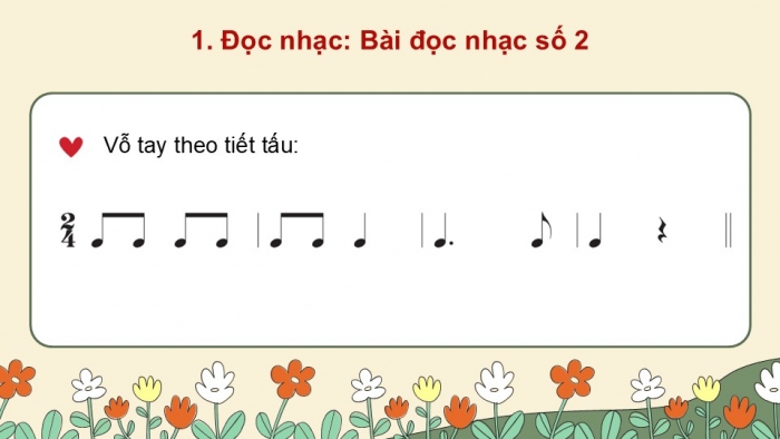 Giáo án điện tử Âm nhạc 5 cánh diều Tiết 15: Đọc nhạc Bài đọc nhạc số 2, Lí thuyết âm nhạc Nhịp 2/4