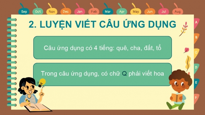 Giáo án điện tử Tiếng Việt 2 chân trời Bài 3: Viết chữ hoa Q, Từ chỉ sự vật, chỉ hoạt động, Câu kiểu Ai làm gì?, dấu chấm, dấu phẩy