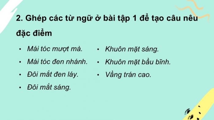 Giáo án điện tử tiếng Việt 2 kết nối Bài 6: Nghe – viết Một giờ học, Bảng chữ cái, Từ ngữ chỉ đặc điểm, Câu nêu đặc điểm