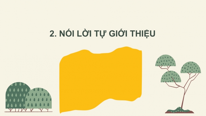 Giáo án điện tử Tiếng Việt 2 chân trời Bài 2: Nói, viết lời tự giới thiệu