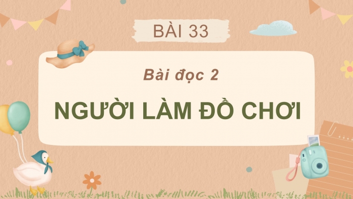 Giáo án điện tử Tiếng Việt 2 cánh diều Bài 33: Người làm đồ chơi