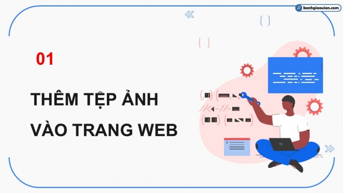 Giáo án điện tử Tin học ứng dụng 12 chân trời Bài F4: Thêm dữ liệu đa phương tiện vào trang web