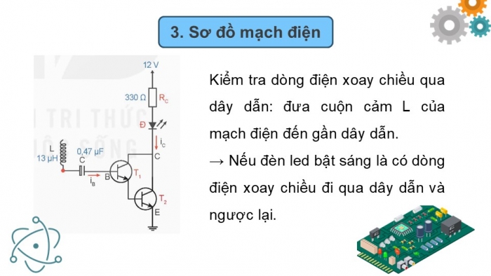 Giáo án điện tử Công nghệ 12 Điện - Điện tử Kết nối Bài 17: Thực hành Mạch phát hiện dòng điện xoay chiều trong dây dẫn