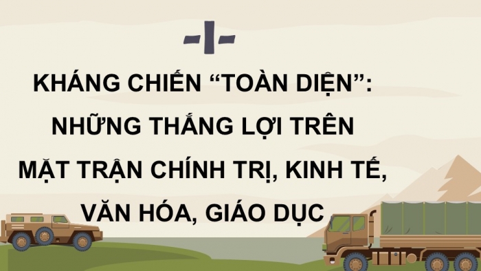 Giáo án điện tử Lịch sử 9 chân trời Bài 16: Cuộc kháng chiến chống thực dân Pháp kết thúc thắng lợi (1951 - 1954)