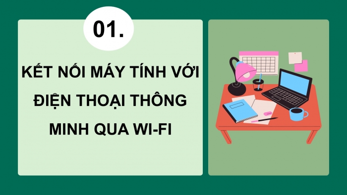 Giáo án điện tử Tin học ứng dụng 12 cánh diều Bài 2: Thực hành theo nhóm Kết nối các thiết bị không dây cho ứng dụng