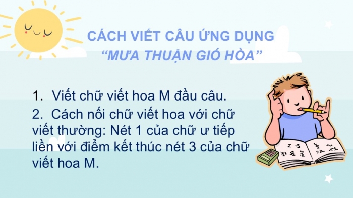 Giáo án điện tử Tiếng Việt 2 chân trời Bài 3: Viết chữ hoa M, Từ chỉ sự vật, Câu kiểu Ai là gì?