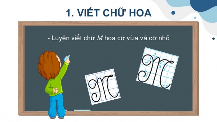 Giáo án điện tử Tiếng Việt 2 kết nối Bài 19: Chữ hoa M (kiểu 2)