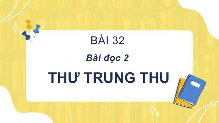 Giáo án điện tử Tiếng Việt 2 cánh diều Bài 32: Thư Trung thu