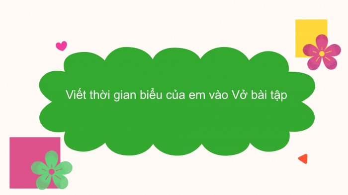 Giáo án điện tử Tiếng Việt 2 chân trời Bài 4: Viết thời gian biểu