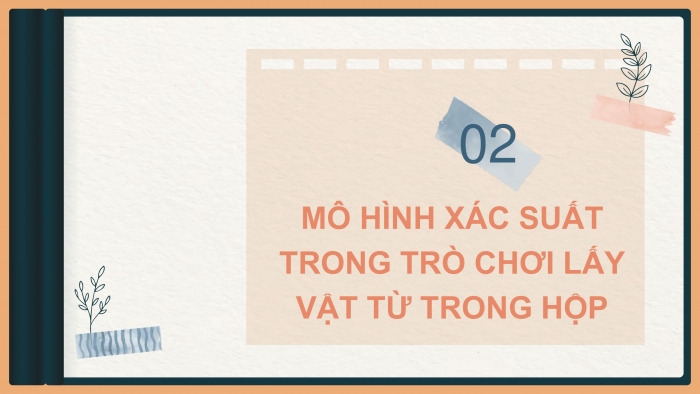 Giáo án PPT Toán 6 cánh diều Bài 3: Mô hình xác suất trong một số trò chơi và thí nghiệm đơn giản