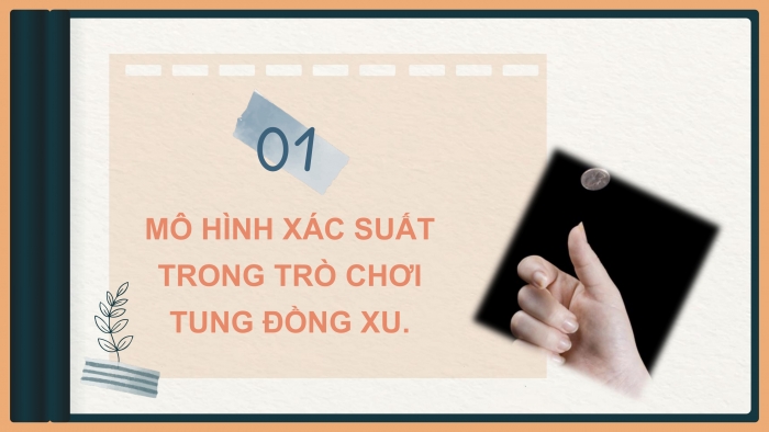 Giáo án PPT Toán 6 cánh diều Bài 3: Mô hình xác suất trong một số trò chơi và thí nghiệm đơn giản