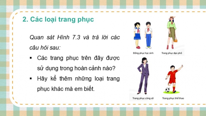 Giáo án PPT Công nghệ 6 chân trời Bài 7: Trang phục