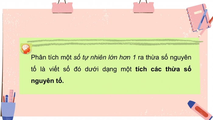 Giáo án PPT Toán 6 cánh diều Bài 11: Phân tích một số ra thừa số nguyên tố