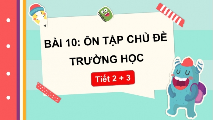 Giáo án PPT Tự nhiên và Xã hội 2 kết nối Bài 10: Ôn tập chủ đề Trường học