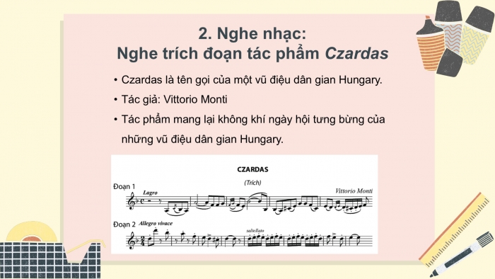 Giáo án PPT Âm nhạc 6 chân trời Tiết 30: Giới thiệu một số nhạc cụ phương Tây, Nghe trích đoạn tác phẩm Czardas