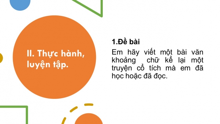 Giáo án PPT Ngữ văn 6 chân trời Bài 2 Viết: Kể lại một truyện cổ tích