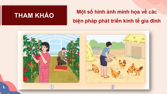 Giáo án điện tử Hoạt động trải nghiệm 9 cánh diều Chủ đề 6 - Hoạt động giáo dục 3: Phát triển kinh tế gia đình