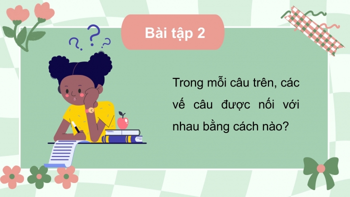 Giáo án điện tử Tiếng Việt 5 cánh diều Bài 12: Cách nối các vế câu ghép