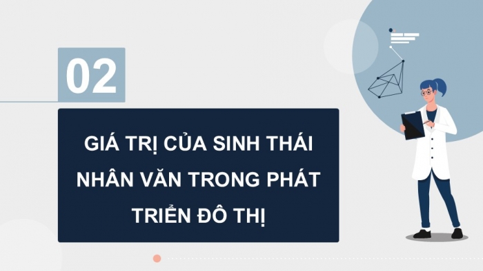 Giáo án điện tử chuyên đề Sinh học 12 kết nối Bài 9: Giá trị của sinh thái nhân văn trong một số lĩnh vực