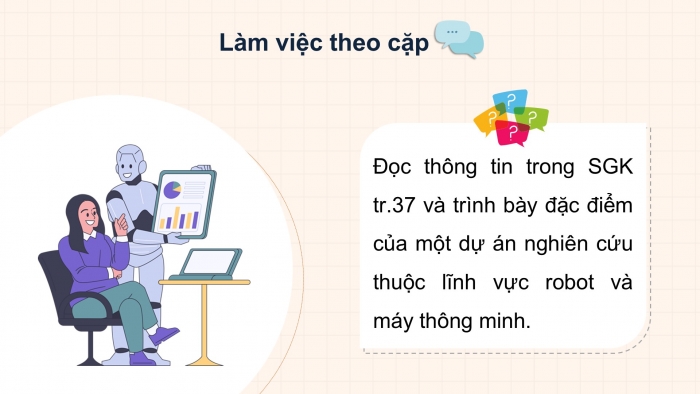 Giáo án điện tử chuyên đề Công nghệ 12 Điện - Điện tử Kết nối Bài 7: Tổng quan dự án nghiên cứu lĩnh vực robot và máy thông minh