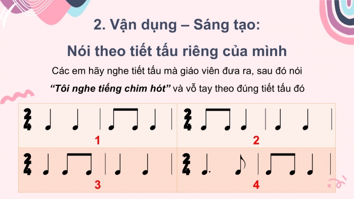 Giáo án PPT Âm nhạc 2 cánh diều Tiết 22: Nhạc cụ, Vận dụng – Sáng tạo Nói theo tiết tấu riêng của mình