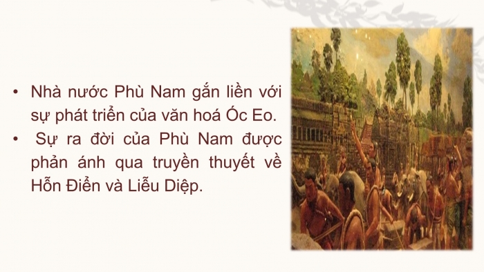 Giáo án PPT Lịch sử 6 kết nối Bài 20: Vương quốc Phù Nam