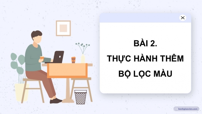 Giáo án điện tử Tin học 9 cánh diều Chủ đề E4 Bài 7: Thực hành thêm hiệu ứng cho video