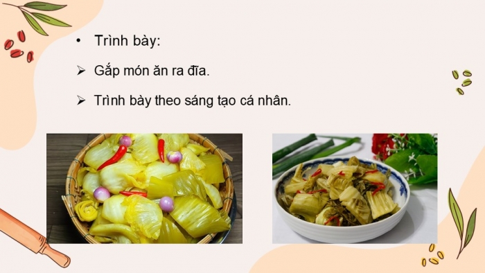 Giáo án điện tử Công nghệ 9 Chế biến thực phẩm Cánh diều Bài 8: Chế biến thực phẩm không sử dụng nhiệt (P2)