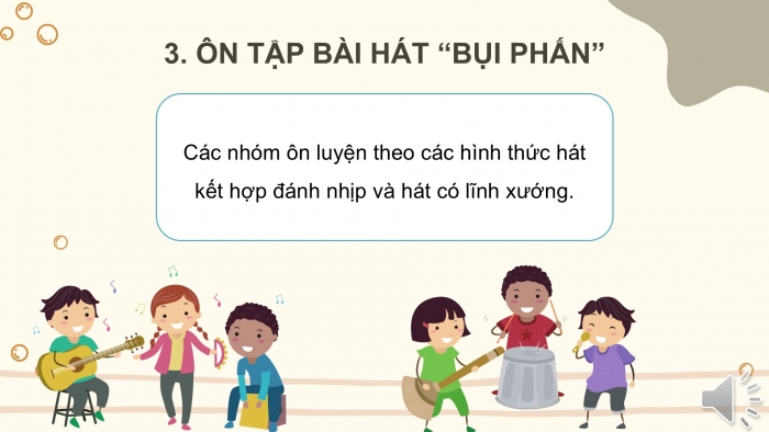 Giáo án PPT Âm nhạc 6 cánh diều Tiết 4: Ôn tập Bài đọc nhạc số 3, Ôn tập bài tập hợp âm và bài tập tiết tấu, Ôn tập bài hát Bụi phấn