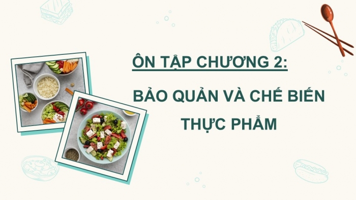 Giáo án PPT Công nghệ 6 chân trời Ôn tập Chương 2