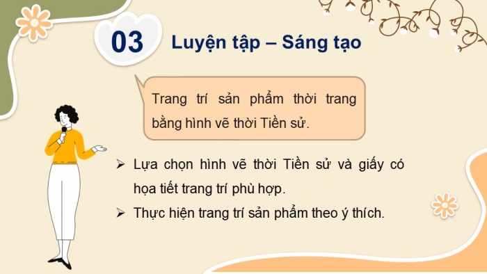 Giáo án PPT Mĩ thuật 6 chân trời Bài 2: Thời trang với hình vẽ thời Tiền sử