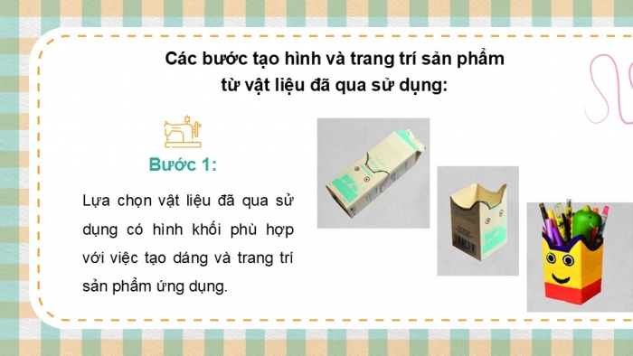 Giáo án PPT Mĩ thuật 6 chân trời Bài 1: Sản phẩm từ vật liệu đã qua sử dụng